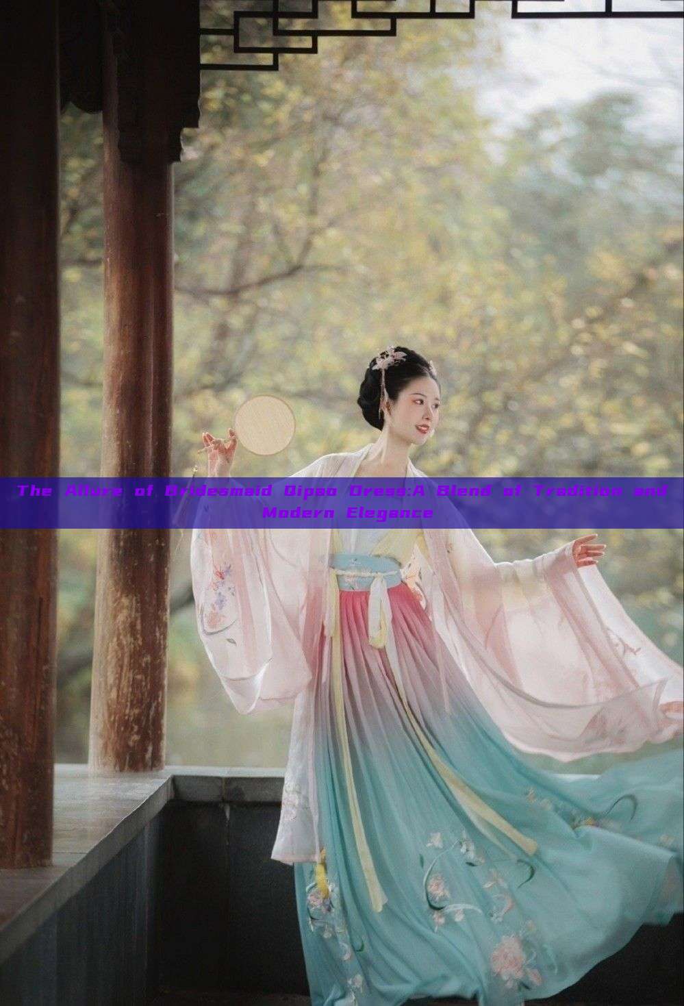 The Allure of Bridesmaid Qipao Dress:A Blend of Tradition and Modern Elegance