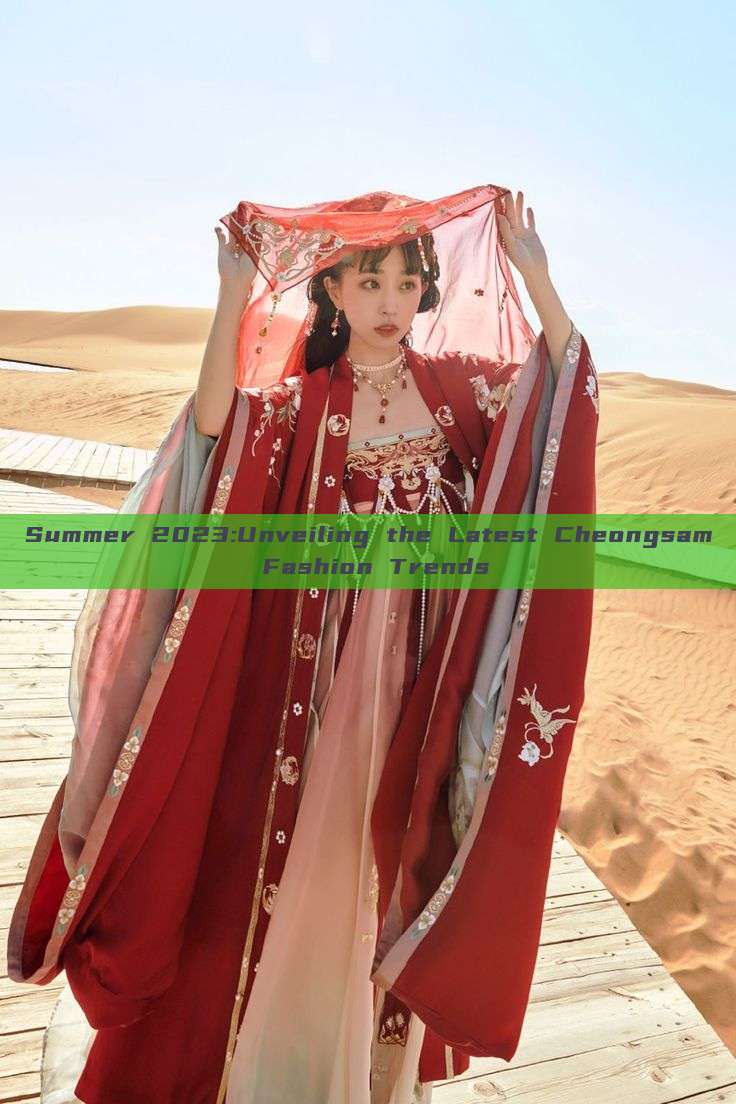Summer 2023:Unveiling the Latest Cheongsam Fashion Trends Summer 2023:Unveiling the Latest Cheongsam Fashion Trends
