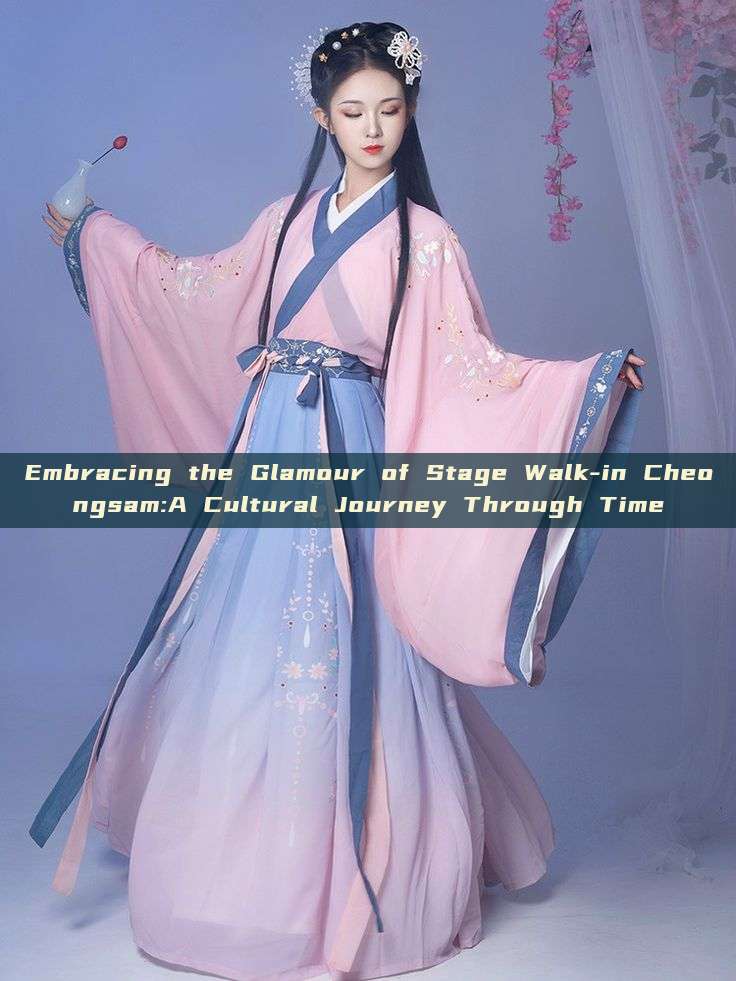 Embracing the Glamour of Stage Walk-in Cheongsam:A Cultural Journey Through Time