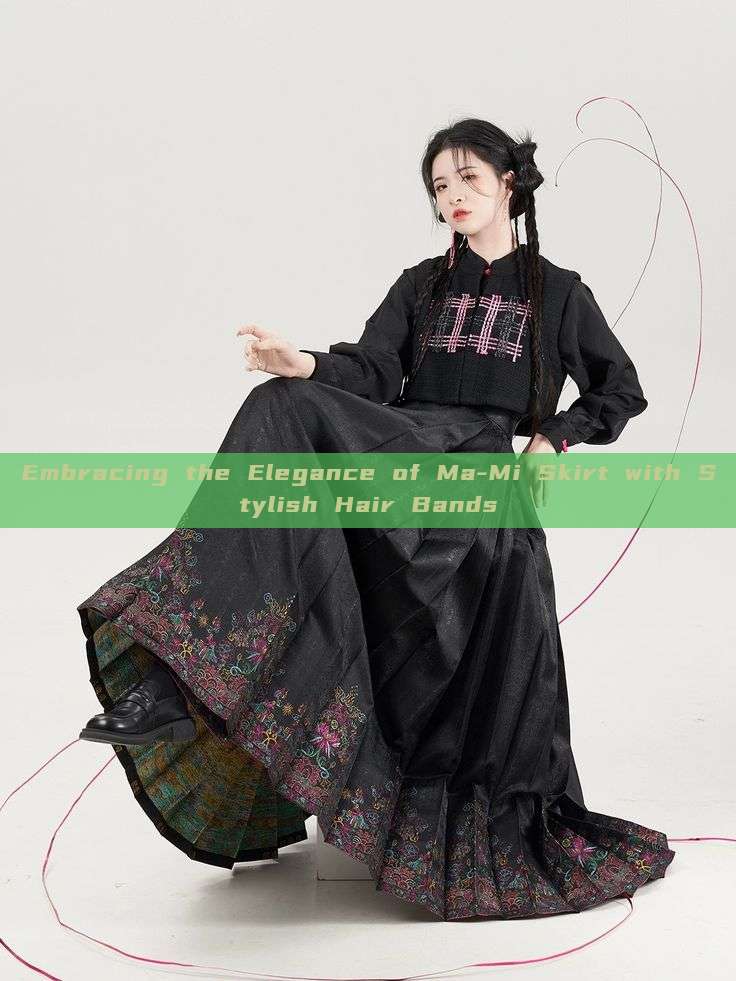 Embracing the Elegance of Ma-Mi Skirt with Stylish Hair Bands Embracing the Elegance of Ma-Mi Skirt with Stylish Hair Bands