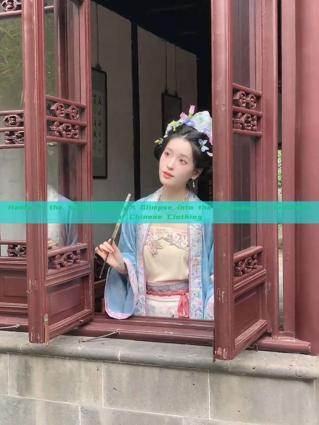 Hanfu in the Song Dynasty:A Glimpse into the Splendor of Traditional Chinese Clothing Hanfu in the Song Dynasty:A Glimpse into the Splendor of Traditional Chinese Clothing