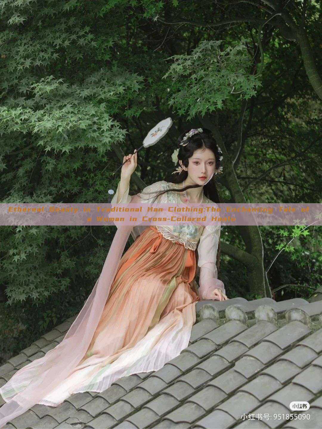 Ethereal Beauty in Traditional Han Clothing:The Enchanting Tale of a Woman in Cross-Collared Hanfu Ethereal Beauty in Traditional Han Clothing:The Enchanting Tale of a Woman in Cross-Collared Hanfu