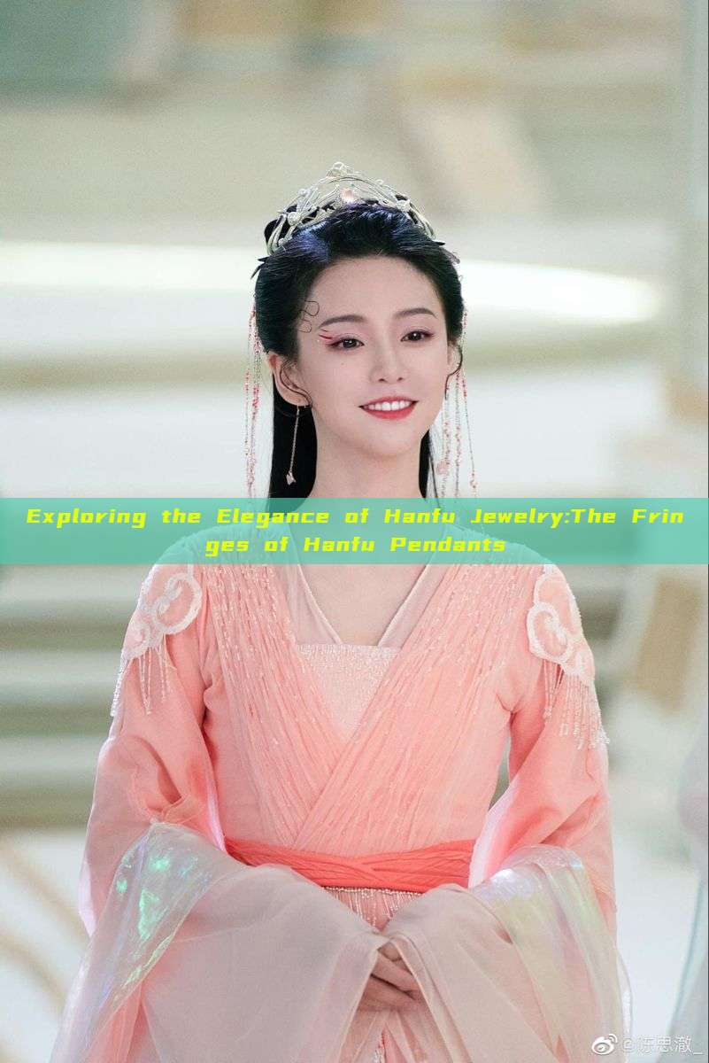 Exploring the Elegance of Hanfu Jewelry:The Fringes of Hanfu Pendants