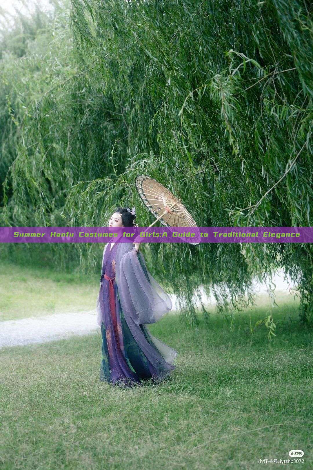 Summer Hanfu Costumes for Girls:A Guide to Traditional Elegance Summer Hanfu Costumes for Girls:A Guide to Traditional Elegance