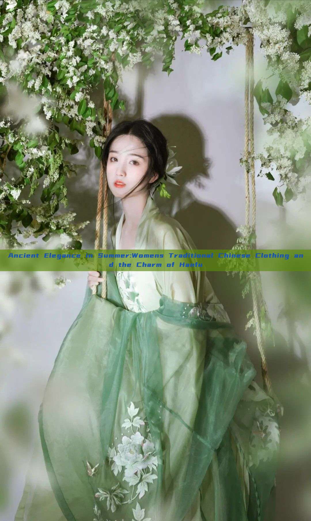 Ancient Elegance in Summer:Womens Traditional Chinese Clothing and the Charm of Hanfu Ancient Elegance in Summer:Womens Traditional Chinese Clothing and the Charm of Hanfu